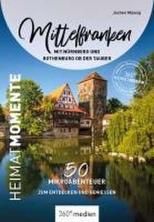 Mittelfranken mit Nürnberg und Rothenburg ob der Tauber - HeimatMomente de Jochen Müssig