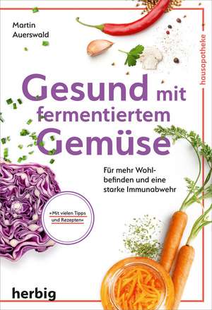 Gesund mit fermentiertem Gemüse de Martin Auerswald