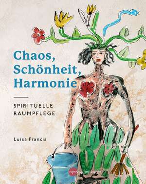 Chaos, Schönheit, Harmonie de Luisa Francia