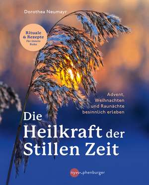 Die Heilkraft der stillen Zeit de Dorothea Neumayr