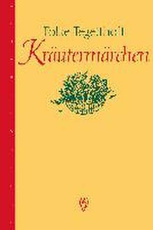 Kräutermärchen de Folke Tegetthoff