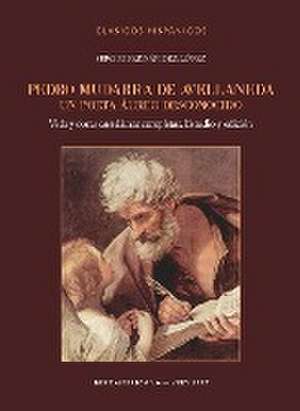 Pedro Mudarra de Avellaneda. Un poeta áureo desconocido : Vida y obras castellanas completas. Estudio y edición de Sergio Fernández López