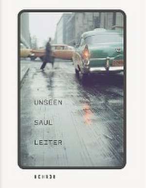 Unseen Saul Leiter de Saul Leiter