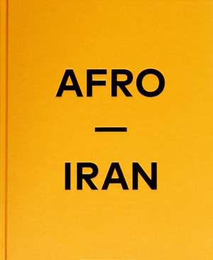 Afro-Iran: The Unknown Minority de Mahdi Ehsaei