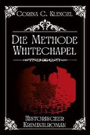 Die Methode Whitechapel de Corina C. Klengel