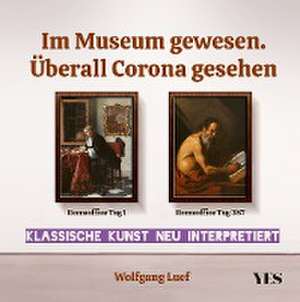 Im Museum gewesen. Überall Corona gesehen de Wolfgang Luef