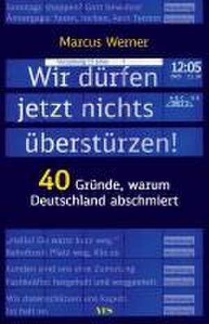 Wir dürfen jetzt nichts überstürzen! de Marcus Werner