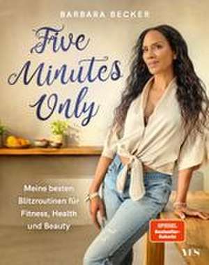 Five Minutes Only de Barbara Becker