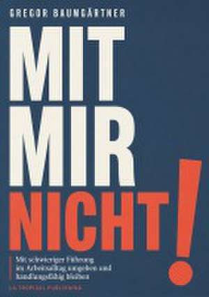 Mit mir nicht! de Gregor Baumgärtner