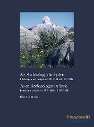 Als Archäologin in Syrien/As an Archaeologist in Syria de Christine Strube