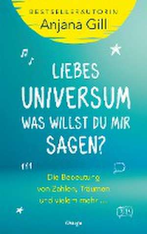 Liebes Universum, was willst du mir sagen? de Anjana Gill