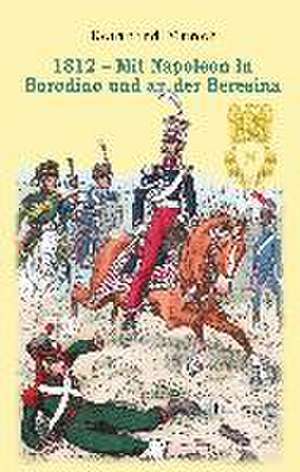 1812 - Mit Napoleon in Borodino und an der Beresina de Reinhard Münch