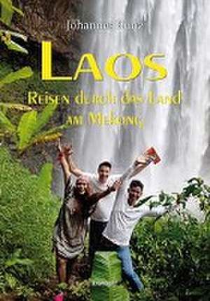 Laos - Reisen durch das Land am Mekong de Johannes Kunz