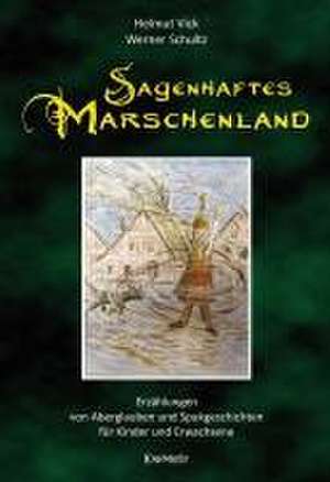 Sagenhaftes Marschenland de Helmut Vick