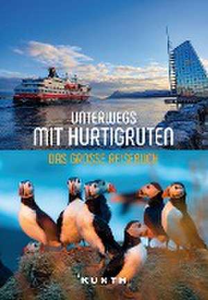 KUNTH Unterwegs mit Hurtigruten de Bernhard Pollmann