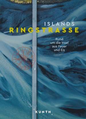 KUNTH Bildband Islands Ringstraße de Kunth Verlag