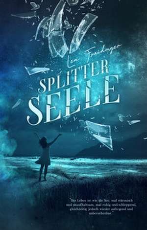 Splitterseele de Lea Freidinger