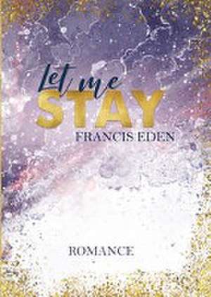 Let me Stay de Francis Eden