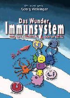 Das Wunder Immunsystem de Georg Weidinger