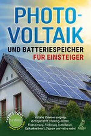 Photovoltaik und Batteriespeicher für Einsteiger de Thomas Bonke