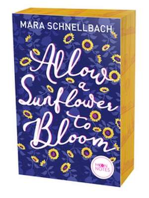 Allow a Sunflower to Bloom de Mara Schnellbach