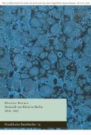 Heinrich von Kleist in Berlin [1800-1811] de Milena Rolka