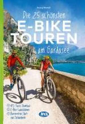 Die 25 schönsten E-Bike Touren am Gardasee de Georg Weindl