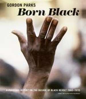 Born Black de Gordon Parks