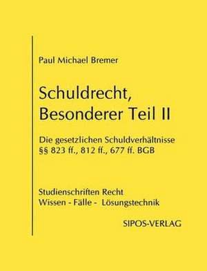 Schuldrecht, Besonderer Teil II (...) de Paul Michael Bremer