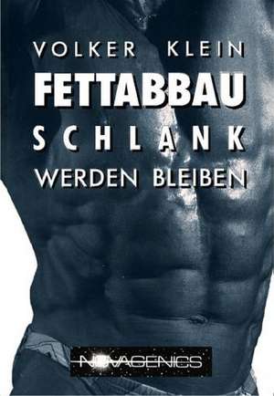 Fettabbau. Schlank werden und bleiben de Volker Klein