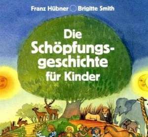 Die Schöpfungsgeschichte für Kinder de Brigitte Smith