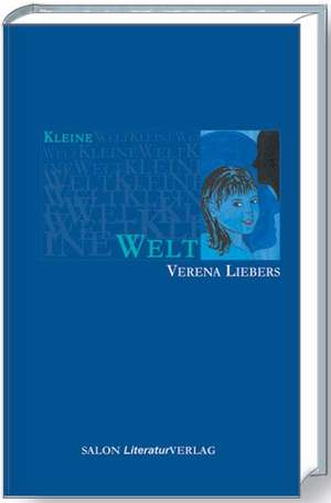 Kleine Welt de Verena Liebers