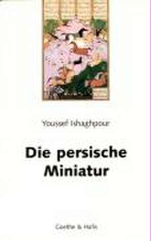 Die persische Miniatur de Youssef Ishaghpour