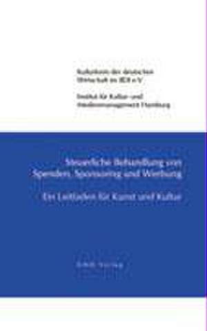 Steuerliche Behandlung von Spenden, Sponsoring und Werbung de Kulturkreis der deutschen Wirtschaft im BDI e. V.