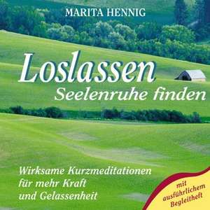 Loslassen. Seelenruhe finden. CD de Marita Hennig