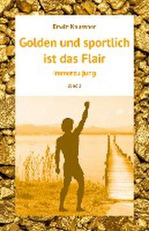 Golden und sportlich ist das Flair de Erwin Kaussner