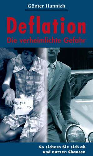 Deflation. Die verheimlichte Gefahr de Günter Hannich