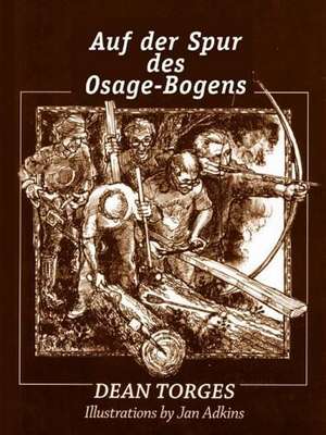 Auf der Spur des Osage-Bogens de Dean Torges