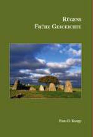 Rügens Geschichte von den Anfängen bis zur Gegenwart in fünf Teilen. Teil 1 de Hans D. Knapp