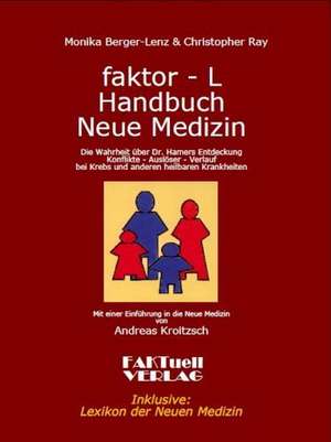 faktor-L Handbuch Neue Medizin Die Wahrheit über Dr. Hamers Entdeckung de Monika Berger-Lenz