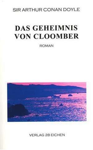 Das Geheimnis von Cloomber de Arthur Conan Doyle