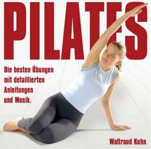 Pilates - Die besten Übungen. CD de Waltraud Kuhn