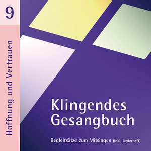 Klingendes Gesangbuch 9. Hoffnung und Vertrauen de Bernd Dietrich