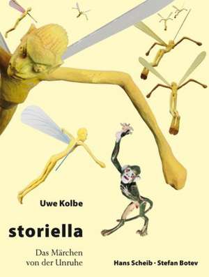 Storiella - Das Märchen von der Unruhe de Uwe Kolbe