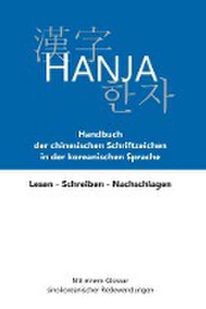 Hanja - Handbuch der chinesischen Schriftzeichen in der koreanischen Sprache de Young-Ja Beckers-Kim