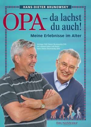 Opa - da lachst du auch! de Hans-Dieter Brunowsky