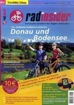 Radinsider 05. Die schönsten Radtouren zwischen Donau und Bodensee de Bernhard Schultes