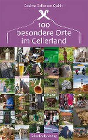 100 besondere Orte im Cellerland de Cosima Bellersen Quirini