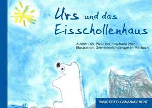 Urs und das Eisschollenhaus de Eva-Maria Popp