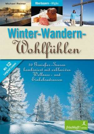 Winter-Wandern-Wohlfühlen de Michael Reimer